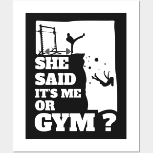 She Said Its Me Or Gym? Funny gift graphic! Posters and Art